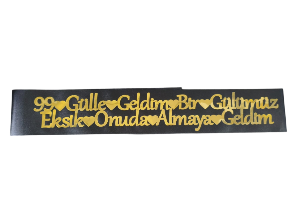 99 GÜLLE GELDİM KUŞAK SİYAH GOLD